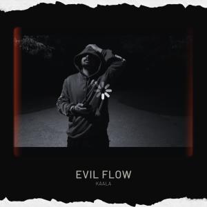 ดาวน์โหลดและฟังเพลง Evil Flow พร้อมเนื้อเพลงจาก Kaala