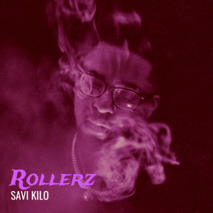 Listen to Rollerz (Explicit) song with lyrics from Savi Kilo
