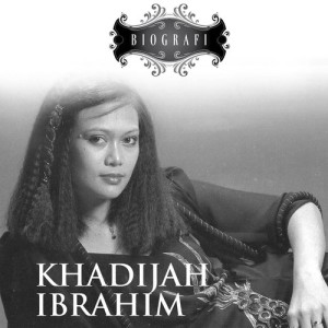 อัลบัม Biografi ศิลปิน Khadijah Ibrahim