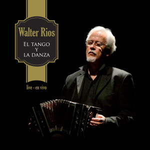 Walter Ríos的專輯El Tango y la Danza (En Vivo)