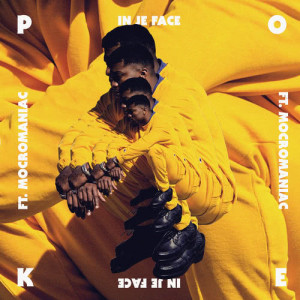 ดาวน์โหลดและฟังเพลง In Je Face (Explicit) พร้อมเนื้อเพลงจาก Poke