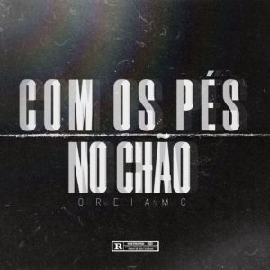 ดาวน์โหลดและฟังเพลง Com os pés no chão พร้อมเนื้อเพลงจาก oreia mc