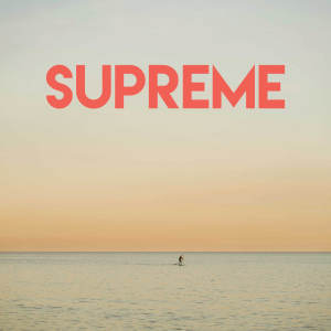 ดาวน์โหลดและฟังเพลง Supreme พร้อมเนื้อเพลงจาก Countdown Singers