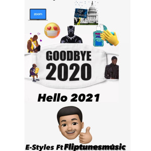 收听E-Styles的Goodbye 2020 Hello 2021歌词歌曲