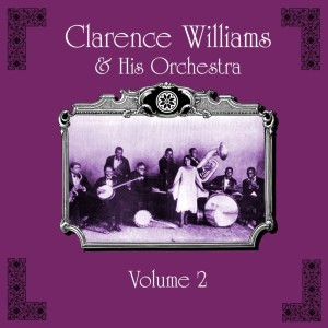 Album Clarence Williams And His Orchestra, Vol. 2 oleh Clarence Williams & His Orchestra