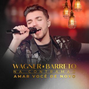 Album Amar Você De Novo (Na Contra Mão) from Wagner Barreto