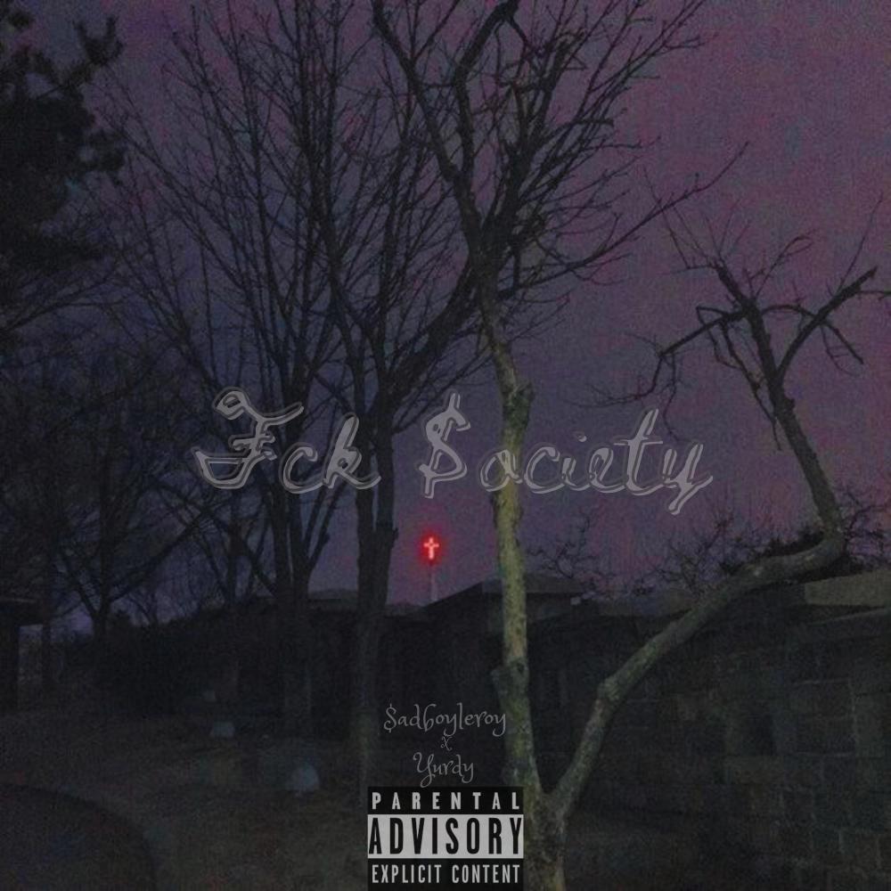Fck $ociety (feat. Yurdy) (Explicit)