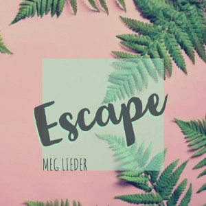 Album Escape oleh Meg Lieder
