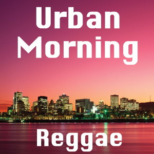 Various Artists的專輯Urban Morning Reggae