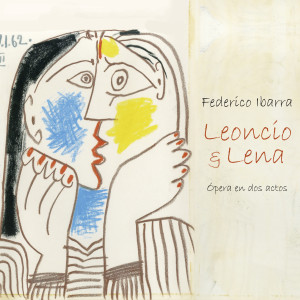 อัลบัม Leoncio y Lena, Ópera en Dos Actos ศิลปิน Federico Ibarra