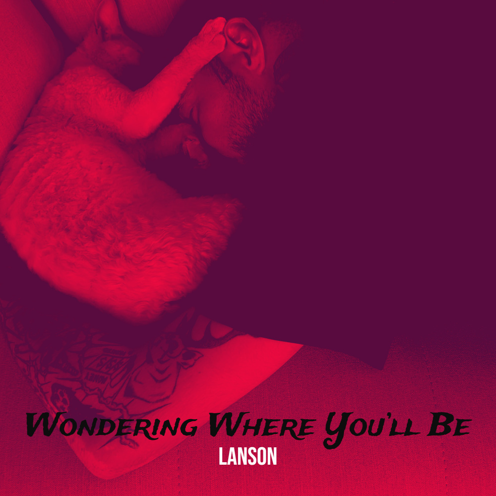 Wondering Where You Ll Be