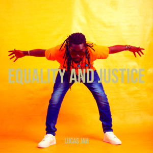 Listen to Equality and Justice song with lyrics from Lucas Jah