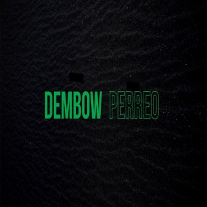 Vibrasphere的專輯Dembow Perreo (Explicit)