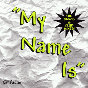 ดาวน์โหลดและฟังเพลง My Name Is... พร้อมเนื้อเพลงจาก Emfactor