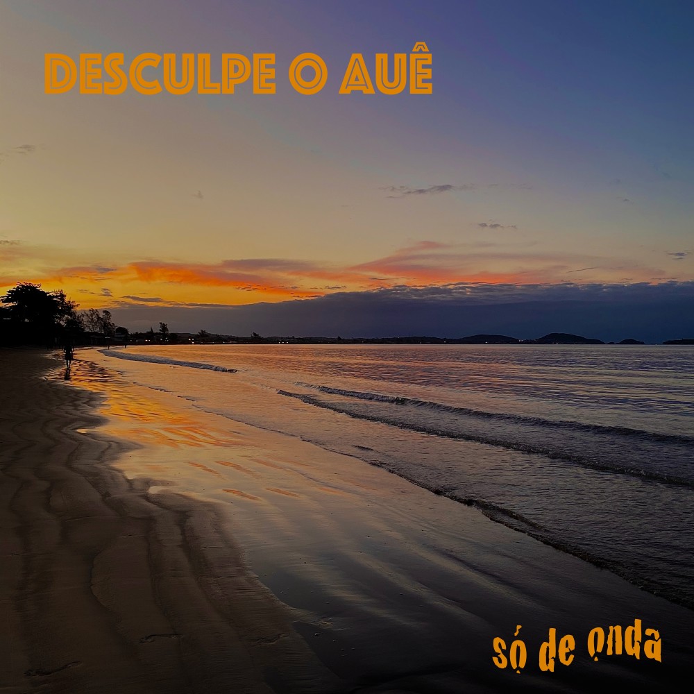 Desculpe o Auê