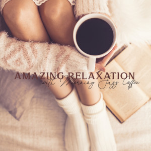 Amazing Relaxation with Morning Jazz Coffee (Relax, Breakfast & Coffee with Jazz, Soothing Instrumental Sunrise Background) dari Piano Jazz Background Music Masters