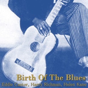 Listen to Birth Of The Blues Pt. 1 song with lyrics from Harry Richman