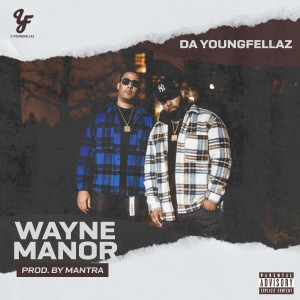 ดาวน์โหลดและฟังเพลง Wayne Manor (Explicit) พร้อมเนื้อเพลงจาก Da YoungFellaz