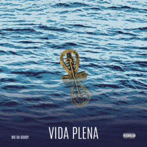 Big Da Godoy的專輯Vida Plena (Explicit)