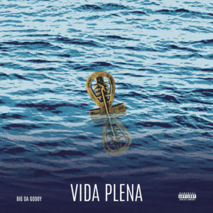 Album Vida Plena (Explicit) from Big Da Godoy