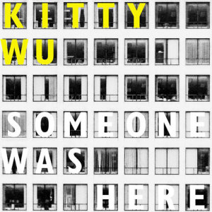 Kitty Wu的專輯Someone Was Here