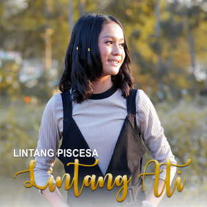 Dengarkan Lintang Ati lagu dari Lintang Piscesa dengan lirik