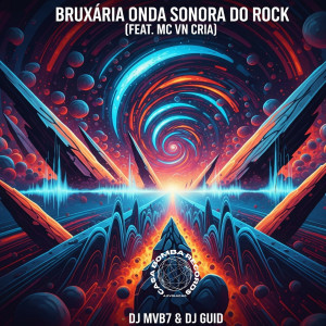 收聽Dj Guid的Bruxaria Onda Sonora do Rock (Explicit)歌詞歌曲