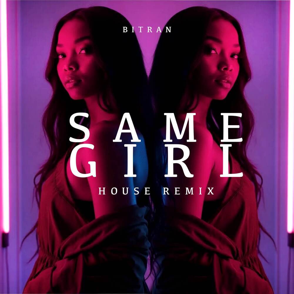 Same Girl (House Remix|Explicit)