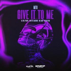 收聽DJ BIEL PRADO的MTG GIVE IT TO ME歌詞歌曲