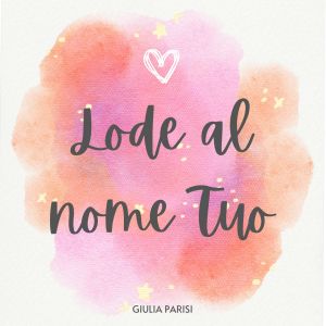 Giulia Parisi的專輯Lode al nome Tuo