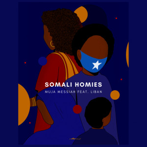 ดาวน์โหลดและฟังเพลง Somali Homies (Explicit) พร้อมเนื้อเพลงจาก Muja Messiah