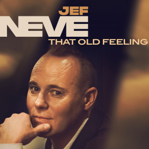 Jef Neve的專輯That Old Feeling (Radio Edit)