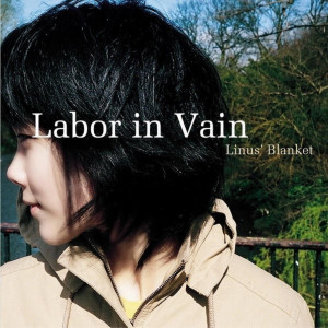 Album Labor In Vain from Linus' Blanket