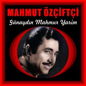 Listen to Günaydın Mahmur Yarim song with lyrics from Mahmut Özçiftçi