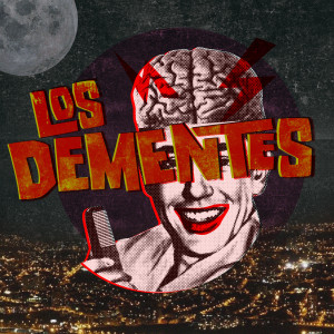 Los Dementes的專輯Los Dementes (Explicit)