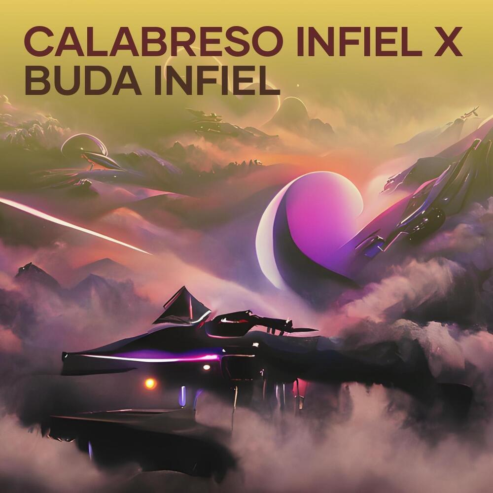 Calabreso Infiel X Buda Infiel (Explicit)
