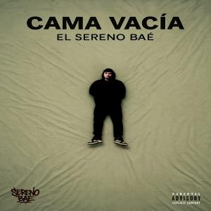 El Sereno Bae的專輯CAMA VACÍA (Explicit)