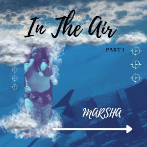 อัลบัม In The Air, Pt. 1 ศิลปิน Marsha