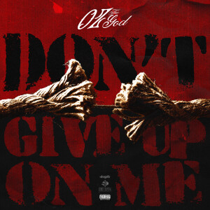 Album Don't Give up on Me (Explicit) from Oz the God