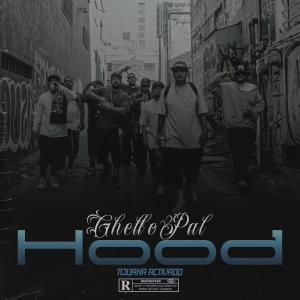 收聽Tijuana Activado的Ghetto pal Hood (feat. Baby Downer & King Flavs) (Explicit)歌詞歌曲