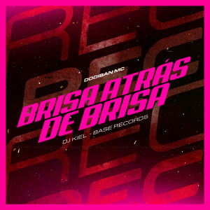 Listen to Brisa Atrás de Brisa song with lyrics from Dodiban Mc