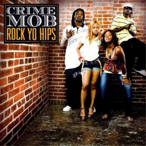 收聽Crime Mob的Rock Yo Hips (Explicit)歌詞歌曲