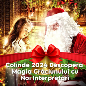 อัลบัม Colinde 2024 Descoperă Magia Crăciunului cu Noi Interpretări ศิลปิน Stefan Hrusca