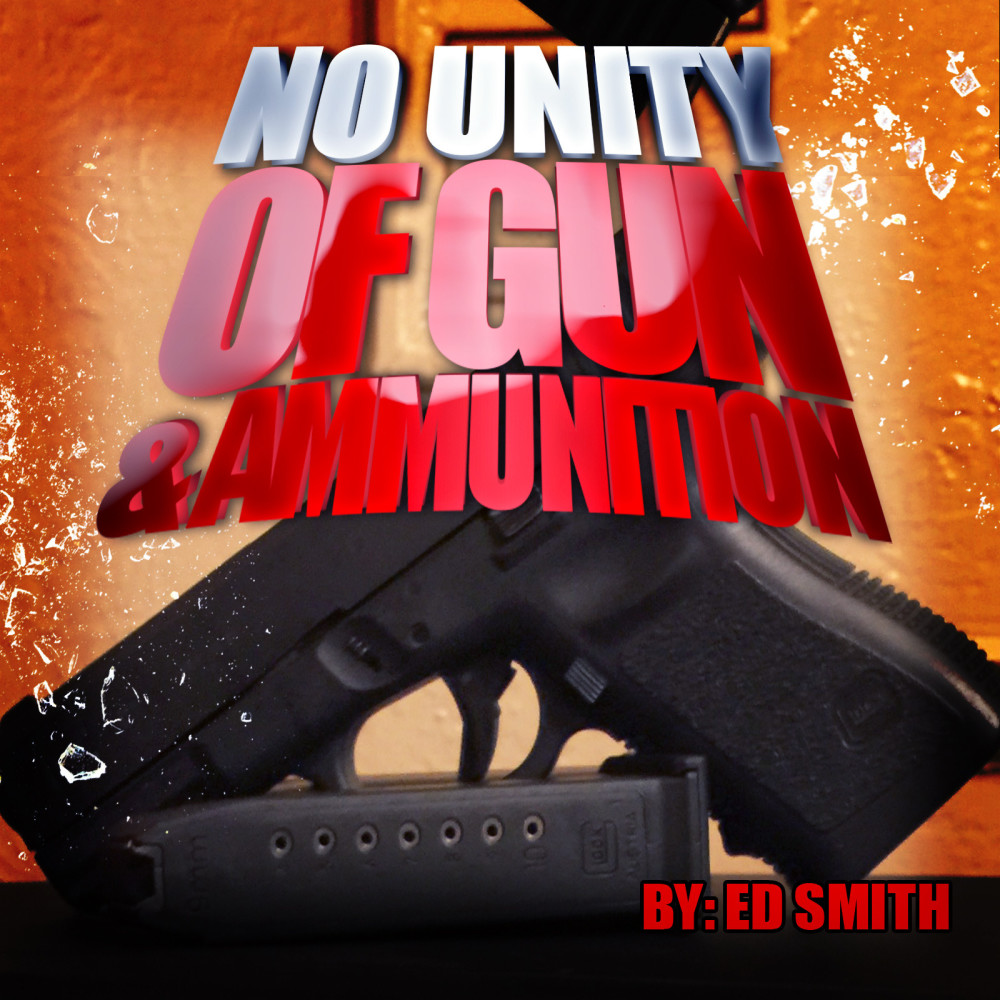 No Unity of Gun and Ammunition