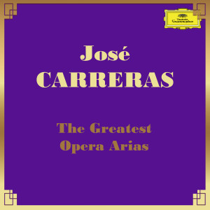 Jose Carreras的專輯José Carreras: The Greatest Opera Arias
