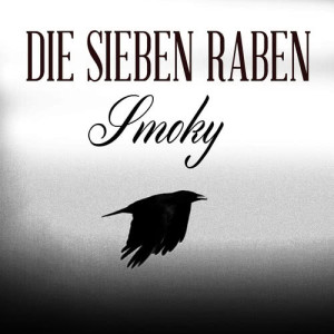 Die Sieben Raben的專輯Smoky