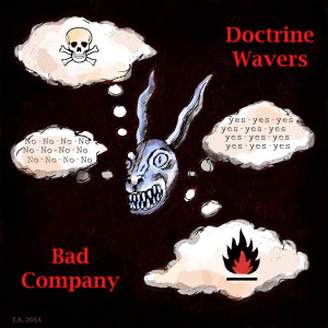 Listen to Bad Company (Explicit) song with lyrics from Doctrine Wavers