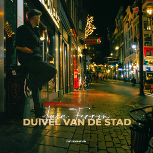 Listen to Duivel Van De Stad song with lyrics from Luca Ferron