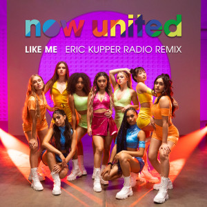 Album Like Me (Eric Kupper Radio Remix) from Now United