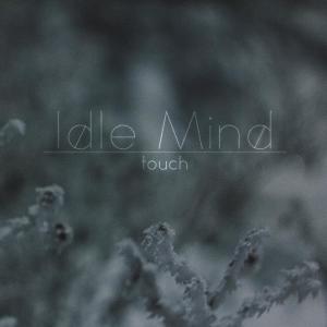 Album Touch from Idle Mind